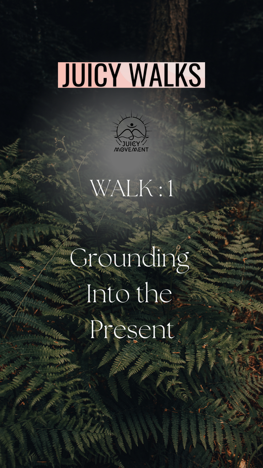 Juicy Walks- Audio Walks for Healing, Movement, Presence & Nature.